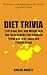 Diet Trivia: 2,501 Food, Di...