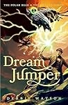 The Polar Bear and the Dragon: Dream Jumper (A Coming of Age Fantasy Adventure Series Book 2) The Polar Bear and the Dragon: Dream Jumper (A Coming of Age Fantasy Adventure Series Book 2)
