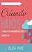 Criando Hijos Emocionalmente Sanos: Ayuda para Padres (Spanish Edition)