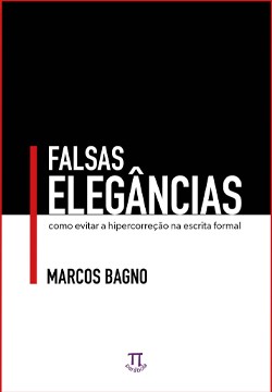 Falsas Elegâncias: Como Evitar a Hipercorreção na Escrita Formal (ebook)
