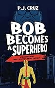 Bob Becomes a Superhero