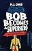 Bob Becomes a Superhero