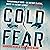 Cold Fear: A Thriller