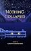 Nothing Collapses
