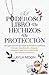 El poderoso libro de hechizos de protección: Una guía para brujas para defenderte contra la energía negativa, los ataques psíquicos, las maldiciones y ... (Layla Moon Español) (Spanish Edition)