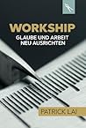 WORKSHIP: Glaube und Arbeit neu ausrichten (German Edition)