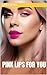 Pink Lips For You