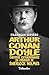 Arthur Conan Doyle: L'histoire extraordinaire du créateur de Sherlock Holmes (French Edition)