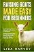 Raising Goats Made Easy for...