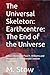 The Universal Skeleton: Ear...