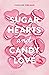 Sugar Hearts and Candy Love