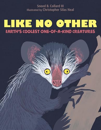 Like No Other: Earth’s Coolest One-of-a-Kind Creatures (Hardcover)