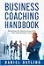 The Business Coaching Handbook by Daniel Ostling