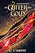 Of Glitter and Gold by G T Gretz