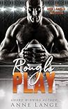Rough Play (A New League) Rough Play (A New League)
