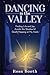 Dancing in the Valley: Finding Life and Joy Amidst the Shadow of Death Nipping at My Heels