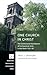 One Church in Christ: The Confessional Foundations of Ecclesiastical Unity in Karl Barth 1921-38 (Princeton Theological Monograph)
