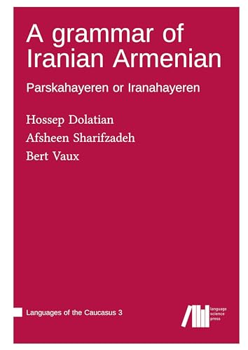 A grammar of Iranian Armenian (Hardcover)