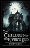 The Children at the River's End The Children at the River's End