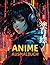 Anime Malbuch: Anime Mädche...