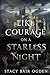 Like Courage on a Starless Night by Stacy Bair Ogden