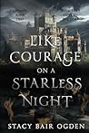 Like Courage on a Starless Night (The Gnareth Chronicles)