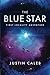 The Blue Star by Justin Caleb