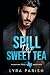 Spill the Sweet Tea (Valentine Texas #2)