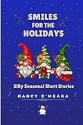 SMILES FOR THE HOLIDAYS: Silly Seasonal Short Stories