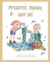 Potatoes, Papaw, and Me (Potatoes, Papaw, and Me Book & Activity Book Set 1) Potatoes, Papaw, and Me (Potatoes, Papaw, and Me Book & Activity Book Set 1)
