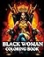 Black Woman Coloring Book For Adults , Beautiful African American Queen, Brown Women and Good Vibes: Celebrating Black Women Coloring pages , stylish and confident American woman