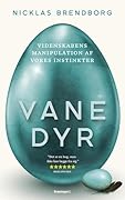 Vanedyr - Videnskabens manipulation af vores instinkter 
