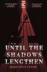 Until the Shadows...