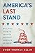 America’s Last Stand: Will ...