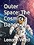 Outer Space: The Cosmic Dance