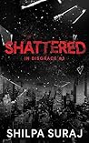 Book cover for Shattered (In Disgrace Book 3)