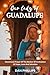 Our Lady Of Guadalupe: Devo...