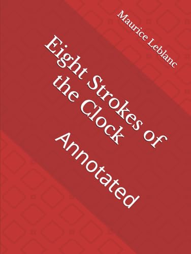 Eight Strokes of the Clock: Annotated