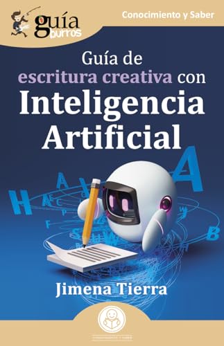 Portada de GuíaBurros: Guía de escritura creativa con Inteligencia Artificial, de Jimena Tierra