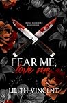 Fear Me, Love Me