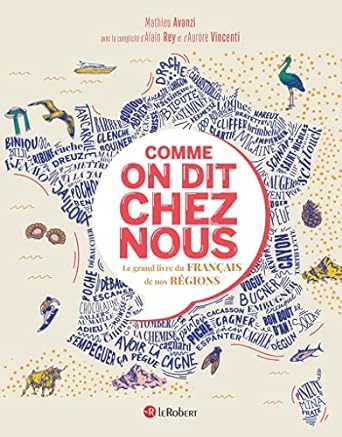 Comme on dit chez nous - Le grand livre du français de nos régions