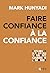 Faire confiance à la confiance by Mark Hunyadi