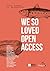 We so loved Open Access