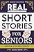 Real Short Stories for Seniors Mega Collection by Haleigh Brown