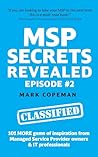 MSP Secrets Revealed ep #2: 101 MORE gems of inspiration & practical advice for managed service provider owners