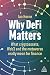 Why DeFi Matters: What Cryp...