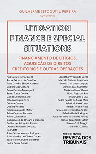 Litigation finance e special situations: financiamento de litígios, aquisição de direitos creditórios e outras operações (Portuguese Edition)
