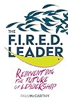 The FIRED Leader:...