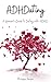 ADHDating: A Woman's Guide ...