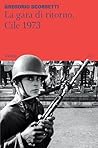 La gara di ritorno, Cile 1973 (Italian Edition)